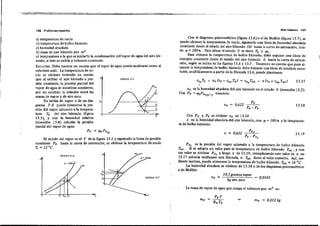 106 Problemas resueUo5 Aire n.úmllldo 101
Py = '1'. p y ,"
El estado del vapor es el V de la figura 13.5 Ysiguiendo la línea de presión
conslante Py hasta la curva de saturación, se obtiene la temperatura de rocío
T, = 12°C.
13.18
13.19
= O,012kg
Py
Pv~
x = 0,622 -0:--'--''-
Po - Py,
Xo = 0,622
10,5gramos vapor = 0,0105
kgaire .eco
XI1 =
PvV
=
RvTo
.Con el diagrama·psicrométrico (figura 13.6) o el de Mollier (f¡gura 13.7), se
puede obtener la temperatura de rocío, siguiendo una linea de hnmedad absoluta
constante desde el estado del aire húmedo (O) hasta la curva de saturación, don-
de '1' =100%. Para situar el eslado O se tiene ToY '1'•.
Para obtener la temperatura de bulbo húmedo, debe seguirse una línea de
enlalpía constanle desde el estado del aire húmedo O hasla la curva de satura-
ción, según se iudica en las figuras 13.6 Y 13,7. Teniendo en cuenta que para al-
canzar la temperatura de bulbo húmedo debe trazarse una Jinea de entalpía cons-
lante, analíticamente a partir de la fórmula 13.6, puede plantearse:
Cp,T. + Xo (ro + cpyToJ = cP.T'h + x (r. + cPVT.hJ 13.17
i
Xo es la hnmedad absolula del aire húmedo en el eslado O (ecoación 13.2).
Con Py _= 'Pf}PY~2j o e tenemos.:
La masa de vapor de agua que ocupa el volumen por m' es:
Con Py yp. se obtiene Xo en 13.18 .
x es la humedad absoluta del aire húmedo, con '1' = 100 % Y la temperatu-
ra de bnlbo húmedo:
Py, es la presión del vapor salurado a la temperatura de bulbo húmedo
T.. . Si se adopla un valor para la temperatura de bulbo húmedo T,., Y con
ese valor se obtiene Py, y luego x de 13.19, reemplazando este valor de x en
13.17 debería verificarse esta fórmula, si T.h fuera el valor correcto. Así, me-
diante tanleos, puede obtene",e la temperatura de bulbo húmedo T'h
=16 oC.
la hnmedad absoJuta se obtiene de 13.J 8 o de los diagramas psicrométrlco
o de Molliér:
s
T,
FRiURA 135
r
FIGURA 13.-6
.) temperatura de rocío
b) temperatura de bulbo húmedo
c) humedad absoluta
d) masa de aire húmedo por m ' . . ,
e) temperatura a la que se iniciar'ía]a condensación del vapor de agua del arre hu-
medo1 si éste se enfría a volumen constante.
Solución: Debe tenerse en cuenta que el vapor de agua puede analizarse como si
estuviese solo. La temperatura de ro-
cío se obtiene teniendo en cu"enta
que al enfriar el aire húmedo a pre- . T
sión constante, la presión parcial del
vapor de agua se mantiene constante,
por no cambiar la relación entr6 las
masas de vapOl y de aire seco.
De tablas de vapor o de un dia- T.
grama T-S puede obtenerse la pre-
sión del vapor saturado ala lempera-
tura To dei aire húmedo (figura
13.S), Y con la humedad relaliva
(ecuación i 3.4) - calcular la presión
parcial del vapor de agua:
 