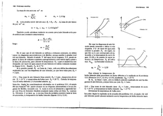 108 Probl-emaI resueltas
Alre húmed:o 109
La masa de aire seco por m3 es:
FEGURA 1.3.9
T,.!--'---Y
T
FIGURA 13.Br
m, = l,161<g
Rll + xR v
(l + x)
R =
Tarnblén puede calcularse teniendo en cuenta que al aire húmedo se le pue-
de atribuir una constante característica:
P, es la presión inicial del aire seco p. = Po - Py • La masa de aire húme-
do por m3 es:
m = m, + m" = 1,172kgjm'
13·2 - Una masa de aire húmedo lieue presión Po = 1 a/m , temperatura de ro-
cío 1;. = 10 oC y temperatura de bulbo seco To = 20 oC. Calcular la tempera-
tura de bulbo húmedo y la humedad relativa '1'0 •
Soluel ón: Segúlas consideraciones efectuadas en el problema 3-1, el estado
del aire húmedo (O) pl,lede situarse en un diagrama psicrométrico o en nn dia:
grama de MoUiá, entrando. con TI' hasta la curva de saturación y siguiendo lue~
go una línea de humedad absoluta constante hasta cortar a la línea To constan-
te. Obtenido O se tiene '1'0 y con una línea de entalpía constante ha.ta la linea
de saturación, la temperatura de bulbo húmedo (figuras 13.8 y 13.9).
En el caso que el aire húmedo se enfriara a volumen constante) no deben
• usarse los diagnunas psicrométricos-y de Mollier, porque cambia la presión total
del aire húmedo. Situado el eslado V del vapor en un diagrama T-S, puede se-
guirse la línea de volumen constante correspondiente a ~te estado h~sta cortar a
la línea de saturación, para obtener la temperatura Ty a que se iniciaría la con-
densación del vapor de agua cuando el aire húmedo se enfría a volumen constan-
te (figura 3 .S). Resulta Ty '" 11 oC.
Si la presión parcial Po no fuese de 1 a/m ,solo son válidas las soluciones
explicadas sin usar los diagrarnas de aire húmedo, ya que ésto. valen para Po =
=la/m.
p.
s
FJGURA ¡J.l0
r,¡--~<- -,<
'1'0 =
Sin usar los diagramas de aire hú·
medo puede recurtirse a tablas o a Un
diagrama T-S de vapor de agua para T
obtener la presión Pv del vapor, ¡ia
que ésta es la que corresponde a la sao
turación a la temperatura de rocío (fi·
gura· 13.10), y la presión de vapor sa-
turado a la temperatura To de bulbo T.,j----r----'¡"'
seco pV•
o ' La Jiumedad relativa'es:
Pv
.Pv.o
Para obtener la temperatura de
bulbo húmedo debe procederse en forma idéntica a la explicada en el problema
3-1 (fórmulas 3.17, 3.18 Y 3.19), resultando T•• = 14 oC.
Si Po no·fuese· 1 atm , sólo es válida la solución explicada sin usar los dia-
gramas de aire húmedo, porque éstos son para Po = 1 alm .
13-3 - Una masa de aire húmedo tiene Po = 1 alm , temperatura de rocio
1; = 10 Oc y temperatura-de bulbo húmedo r.. = 15 oC.
Determinar la temperatura de bulbo seco.
Solución: Según lo explicado en la solución del problema 3-1, el estado (O) del
aire húmedo puede situarse entrando con la temperatura de bulbo húmedo hasta
PoV
m =--
_ RTo
luego:
-.-oc;- •
I
 