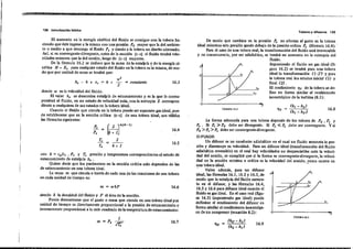 .., 38 Intro-dUICc-16n teórica
Toberas y difusores 139
Pe
=
~~Jkll'-l¡
16.4
P, k+1
~ 2
16.5= - -
T. k+ 1
siendo ~ la densidad del fluido y F el área de la sección.
Puede demostrarse que el gasto o masa que circula en una tobera ideal por
unidad de tiempo es direclamente proporcional a la presión de eslancamien"lo e'
inversamente proporcional á la raiz cuadrada de la temperatura de estancamiento:
cou k = cplc, , P, Y T, presión y temperatura córrespondientes al estado de
estancamiento de entalpía h•.
Quiere decir que lo, parámetros en la sección critiCa solo dependen de las
de estancamiento en una tobera ideaL
La masa m que circula a travé, de cada una de la. reacciones de una tobera
en cada unidad de tiempo es:
16.8
'"
h
h,"
,
,,,,,,
l' ,
(h1 - h2 )
'Ir =
(h1 - h,,)
s
"
FIGURA ]6.2
____..';IL -'TJ.
r'o.---------l{---"
De modo que cambio, en la presión P, no afectan al gasto en la tobera
ideal mientras esla presión quede debajo de la presión crítica Pe (fórmula 16.4)..
Para el caso de nna tobera real, la transformación del fluido será irreversible
y en consecuencia) por ser adiabática) se tendrá un aumento en la entropía del
fluido.
Suponiendo el fluido un gas ideai (fi-
gura 16.2) se tendrá para nna tobera
ideal ia transformación (1-2') y para
la tobera real los eslados inicial (1) Y
fmai (2).
El rendimienlo 'Ir de la tobera se de-
rme en fonna similar al rendimiento
isoenlrópico de la turbina (8.1);
La forma adecuada para una lobera depende de lo, valores de Po, P, y
Pe. Si Pe;;' Po debe ser divergente. Si Pe "¡;; p. debe ser convergente. Y si
Po> Pe >P, debe Ser convergente-divergente.
DIFUSOR
Un difusor e, un conductu adiabático en el cual un fluido aumenta la pre-
sión y disminuye su velocidad. Para un difusor ideal (transformación del fluido
adiabática reversible) en el cual hay velocidades no despreciables ante la veloci-
dad del sonido~ se cumplirá que si ]a fonna es eonvergente-divergente) la velod-
dad en ]a sección roínima o erítiea es la velocidad del sonido1 como ocurre en
una lobera ideal. -
Valen además, para un difusor
ideal, las fónnulas 16.1. 16.2 Y16.3~ de r
modo que la entalpia del fluido aumen-
ta eJi el difusor, y las fórmulas 16.4,
16.5 y 16.6 para difusor ideal cuando el
fluido es gas ideal. En el caso real (figu-
ra 16.3) (supoJÚendo gas ideal) puede
definirse el rendinúento del difusor en
forma similar al rendimiento isoentrópi-
co de un compresor (ecuación 8,2):
16.3
16.6
= co~tante
2
m = w~F
he - h + e~ = h +
El aumento en la energía cinética del fluido ,e consigue con la tobera ha-
ciendo que éste ingrese a la misma con una presión Po mayor que la del ambien-
te o medio a que descarga el fluido P, y dando a la tobera un di,eno adecuado.
Así, si es convergente-<!ivergente, antes de la sección (c- c) el fluido tendrá velo-
cidades menores que la del sonido, luego de (c-c) mayores.
De la fórmula 16.2 se deduce que la suma de la entalpía y de ia energía ci-
nética H + Ee para cualquier estado del fluido en la tobera es la misma, de mo-
do que por unidad de masa se tendrá que:
donde w es la velocidad del fluido.
El valor h. se denomina entalpía de estancamiento y es la que le corres-
ponderá al fluido, en un estado de velocidad nula, con la entropia S correspon-
diente a cualquiera de sus estados en la tobera ideaI.
Cuando el fluido que circula en la tobera puede ser supuesto gas ideal, pue-
de establecerse que en la sección crítica (c-c) de una tobera ideal, son válidas
las fórmulas siguientes:
1
m =P --• ,!T; 16.7
F[GtlRAJi50J
16.9
 