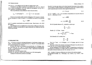 ~ 40 Proble mas resueltos
Tobera'5 y difusores 141
Cuando sea necesario podrá recurrirse al diagrama T-S de gases o a los dia-
gramas entrópicos'O tablas de vapores. La velocidad del sonido en un gas ídeal
. es:
o sea, que l1D e, la relación entre los saltos de entalpía ideal y real.
La forma de una difu,or depende de los valores de Pe, P, y P,. Si Pe .;;'
.;; Po deberá ser divergente. Si Pe ;'P, deberá ser convergente. Y si Pe <Pe <
<Pa deberá ser convergente-divergente.
Para los problenias correspondientes a e,to, temas son datos:
16.11
16.12
2
= k+ 1
m = Fcwc.o(!
~ Pe
m = F, ekRTe - -
. RTe
De 16.12 puede obtenerse P, , teníendo en cuenta que:
luego:
con ~,= PJRTe , Y P, Y Te la presión y temperatura en la sección crítica de
área F, . Adem~s por 16.1 O:
Solución: La masa que circula en la tobera depende únicamente de las condicio-
nes de 'entrada, cuando la presión de descarga sea menor que la presión crítica y
puede expresarse para la sección cdtíca según la fórmula 16.6;
w, = IkRT,
16.10
k = 2 = 1,4 (para aire)
c,
C'o
= 0,24 kcal/kg Oc ;
con R constante característica por unidad de masa. Para el aire e, R = 29,3
kgrm/kg K.
Las defmicione, de los rendimienlos de la, laboras y difusores se han ejem-
.plificado en gráficos correspondienles a gases ideales pero son válidos sea cual sea
ell1uído que circule.
'.
f'
i
f,
16-2 - Analizar la forma que debe tener una lobera en lo, casos que siguen:
a) velocidad de entrada Wo = 600 m/seg a Po = 6 atm y To = 700 oC. Flui-
do: aire.
Con Pe = 7 alm ; m = 10 kg/seg y m' = 11 kg/seg sale de 16.13 que
Po = 7,7alm.
Para que la forma del conducto (convergente-divergente) sea adecuada, de-
be ser Po >P, >P, , lo que se cumple en este caso.
De las dimensione, de la sección de salida F, depende que se produzcan o
no choques en el interior de la tobera entre la corriente de fiuido y la, parede"
pero para la tobera se tendrá, con P, <Pc , la masa m ó m'.
I
I
l'
1;
1
I
d
"!I
""
;',
2. PROBLEMAS TIPO
16-1 - Se tiene un conducto convergentedivergente, al cual quiere uárselo como
lobera. La sección minima o crílica tiene área Fe =90 cm' y la de salida (fmal
de la parte divergente) F, = 100 cm' .
Se desea que circule en el conducto una masa de aire m = 1Okg/seg cuan·
do el aire entra con To = 400 o e y puede suponerse ideal a la transformación
del aire. La presión de la zona de descarga es 1 atm. Suponíendo velocidad úÍi-
cial despreciable, calcular:
a) Presión Po a que debe ingresar el aire.
b) Presíón Po para que la masa de aire aumente en un 10'110 cada segundo.
Analizar si la forma del conducto es adecuada.
Resulta Pe = 3,77a/m. Luego:
rk + 11 "'I"-1}
Po = Pe [-2-] = 7a/m
De la fórmula 16.7 se deduce que:
m' P;'
=
m Po
16.13
j
 
