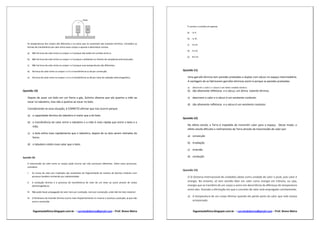 É correto o contido em apenas

                                                                                                                      a)   I e II.

                                                                                                                      b)   I e III.

    As temperaturas dos corpos são diferentes e os pinos que os sustentam são isolantes térmicos. Considere as        c)   II e III.
    formas de transferência de calor entre esses corpos e aponte a alternativa correta.
                                                                                                                      d)   II e IV.
    a)    Não há troca de calor entre os corpos I e II porque não estão em contato entre si.
                                                                                                                      e)   III e IV.
    b)    Não há troca de calor entre os corpos I e II porque o ambiente no interior da campânula está evacuado.

    c)    Não há troca de calor entre os corpos I e II porque suas temperaturas são diferentes.

    d)    Há troca de calor entre os corpos I e II e a transferência se dá por convecção.                          Questão 21)

    e)    Há troca de calor entre os corpos I e II e a transferência se dá por meio de radiação eletromagnética.      Uma garrafa térmica tem paredes prateadas e duplas com vácuo no espaço intermediário.
                                                                                                                      A vantagem de se fabricarem garrafas térmicas assim é porque as paredes prateadas:

                                                                                                                      a)   absorvem o calor e o vácuo é um ótimo isolante térmico.
Questão 19)                                                                                                           b) são altamente refletoras e o vácuo, um ótimo isolante térmico.

    Depois de assar um bolo em um forno a gás, Zulmira observa que ela queima a mão ao                                c) absorvem o calor e o vácuo é um excelente condutor.
    tocar no tabuleiro, mas não a queima ao tocar no bolo.
                                                                                                                      d) são altamente refletoras e o vácuo é um excelente condutor.
    Considerando-se essa situação, é CORRETO afirmar que isso ocorre porque

    a) a capacidade térmica do tabuleiro é maior que a do bolo.
                                                                                                                   Questão 22)
    b) a transferência de calor entre o tabuleiro e a mão é mais rápida que entre o bolo e a
                                                                                                                      No efeito estufa, a Terra é impedida de transmitir calor para o espaço. Desse modo, o
       mão.
                                                                                                                      efeito estufa dificulta o resfriamento da Terra através da transmissão de calor por:
    c) o bolo esfria mais rapidamente que o tabuleiro, depois de os dois serem retirados do
       forno.                                                                                                         a) convecção

    d) o tabuleiro retém mais calor que o bolo.                                                                       b) irradiação

                                                                                                                      c) inversão

Questão 20)                                                                                                           d) condução

    A transmissão de calor entre os corpos pode ocorrer por três processos diferentes. Sobre estes processos,
    considere:
                                                                                                                   Questão 23)
    I.    As trocas de calor por irradiação são resultantes da fragmentação de núcleos de átomos instáveis num
          processo também conhecido por radioatividade.                                                               O SI (Sistema Internacional de unidades) adota como unidade de calor o joule, pois calor é
    II.   A condução térmica é o processo de transferência de calor de um meio ao outro através de ondas
                                                                                                                      energia. No entanto, só tem sentido falar em calor como energia em trânsito, ou seja,
          eletromagnéticas.                                                                                           energia que se transfere de um corpo a outro em decorrência da diferença de temperatura
                                                                                                                      entre eles. Assinale a afirmação em que o conceito de calor está empregado corretamente.
    III. Não pode haver propagação de calor nem por condução, nem por convecção, onde não há meio material.
                                                                                                                      a) A temperatura de um corpo diminui quando ele perde parte do calor que nele estava
    IV. O fenômeno da inversão térmica ocorre mais freqüentemente no inverno e acentua a poluição, já que não
        ocorre convecção.                                                                                                armazenado.


          foguetaodafisica.blogspot.com.br – correiodobreno@gmail.com – Prof. Breno Meira                                   foguetaodafisica.blogspot.com.br – correiodobreno@gmail.com – Prof. Breno Meira
 