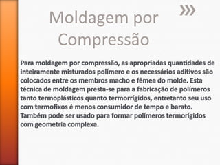 Moldagem por
Compressão

 