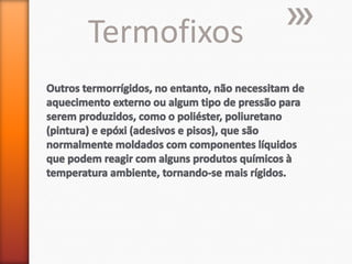 Termofixos

 