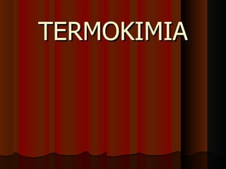 TERMOKIMIA
 