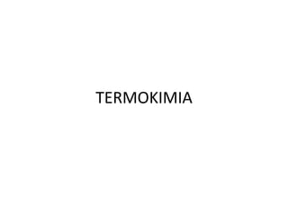 TERMOKIMIA
 