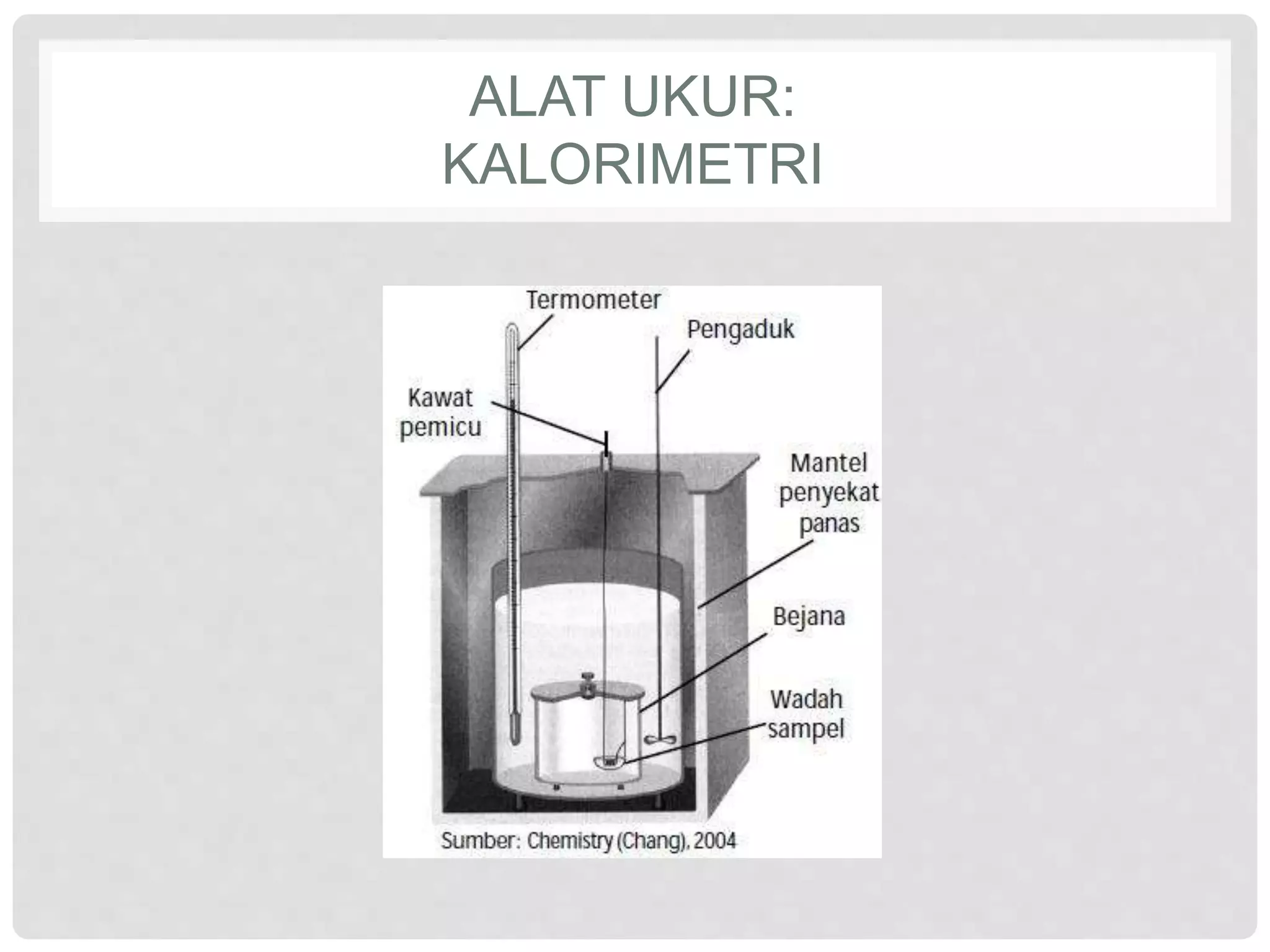 ALAT UKUR:
KALORIMETRI
 