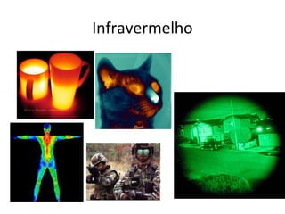 Infravermelho
 
