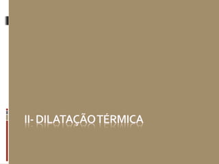 Variaçãodetemperatura
Considere que a temperatura de um
sistema varie de um valor inicial para
outro final.
Definimos variação de temperatura Δϴ
como sendo a diferença entre a
temperatura final e a inicial:
Agora, considerando que as escala Celsius e
Fahreinheit possuem diferentes divisões,
podemos estabelecer uma relação entre a
variação de temperatura nas duas escalas:
ΔΘ=Θf−Θi
ou
 