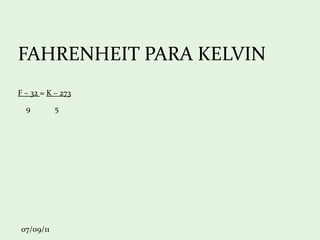 -273°C=0K (zero absoluto) 