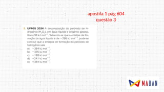 apostila 1 pág 604
questão 3
 