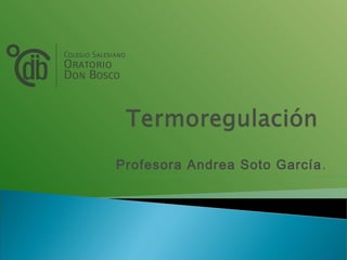 Profesora Andrea Soto García.
 