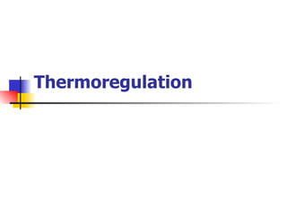 Thermoregulation 