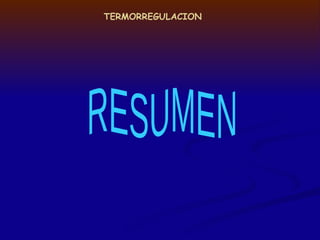 TERMORREGULACION
 