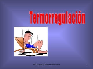 Termorregulación Mª Constanza Blanco Enfermería 