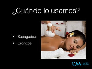 ¿Cuándo lo usamos?
• Subagudos
• Crónicos
 