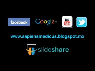 www.sapiensmedicus.blogspot.mx
 