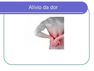 Alívio da dor
 