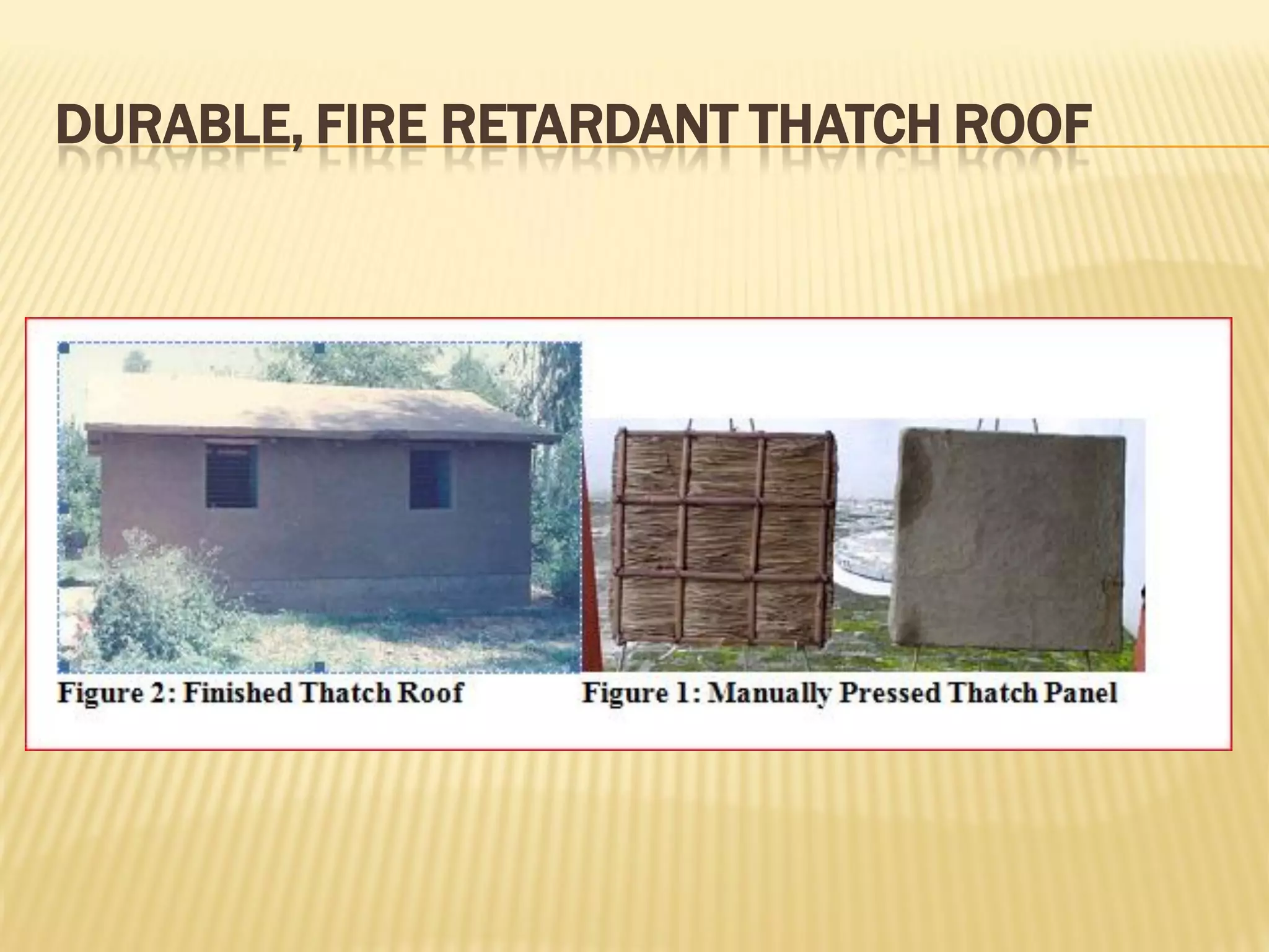 DURABLE, FIRE RETARDANT THATCH ROOF
 