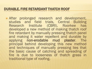 DURABLE, FIRE RETARDANT THATCH ROOF
 