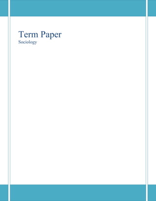 Term Paper
Sociology

 