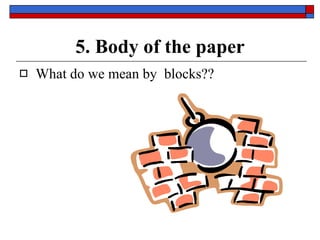 5. Body of the paper What do we mean by  blocks?? 