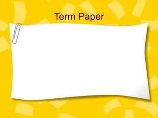 Term Paper
 