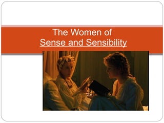 The Women of  Sense and Sensibility 