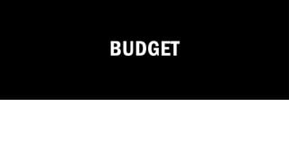 BUDGET
 