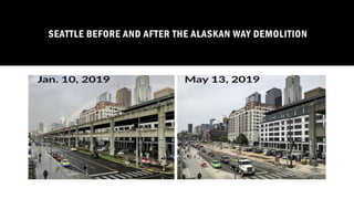 SEATTLE BEFORE AND AFTER THE ALASKAN WAY DEMOLITION
 