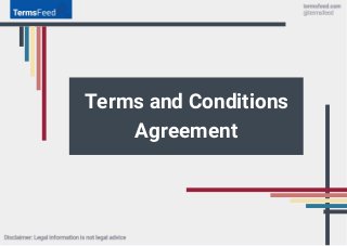 Terms and Conditions
Agreement
 