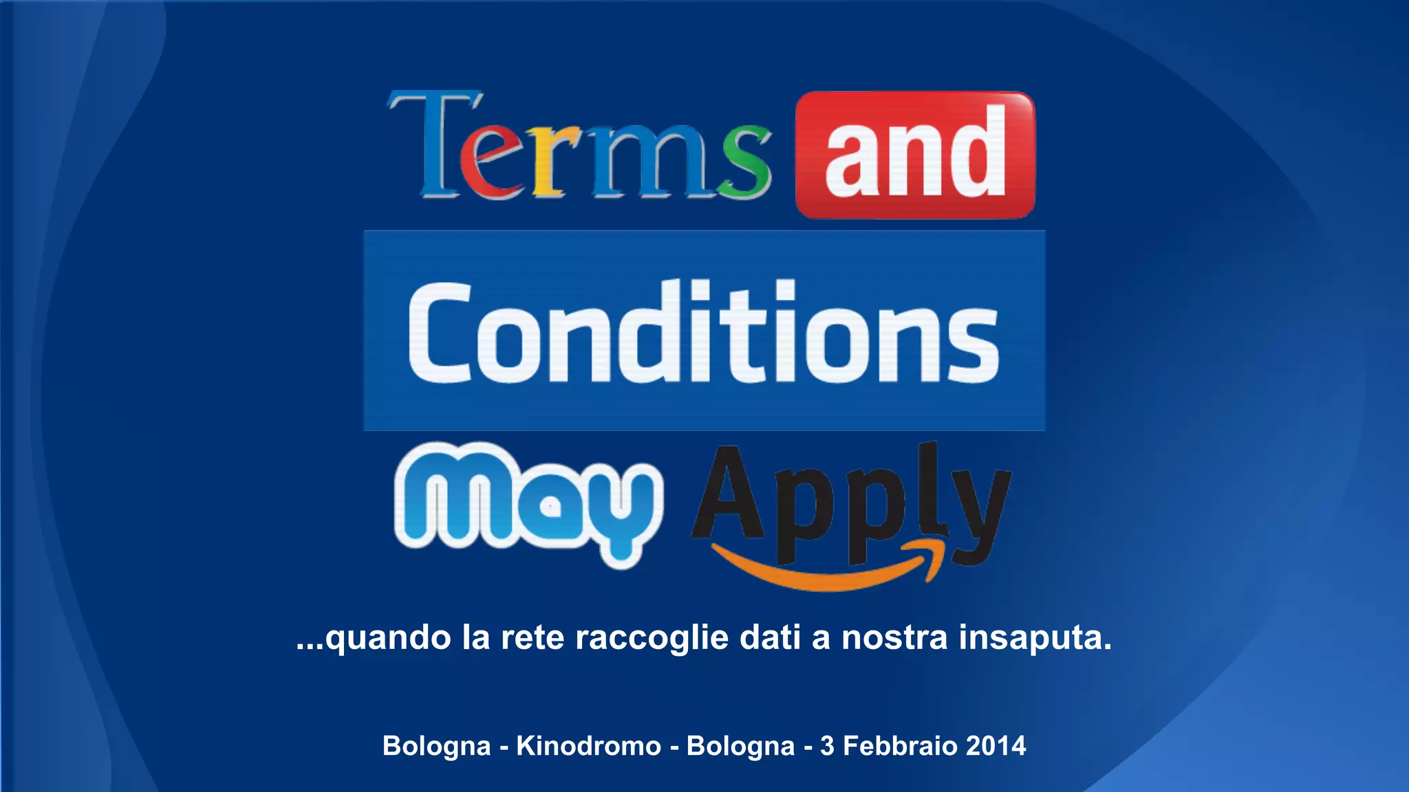 ...quando la rete raccoglie dati a nostra insaputa.
Bologna - Kinodromo - Bologna - 3 Febbraio 2014