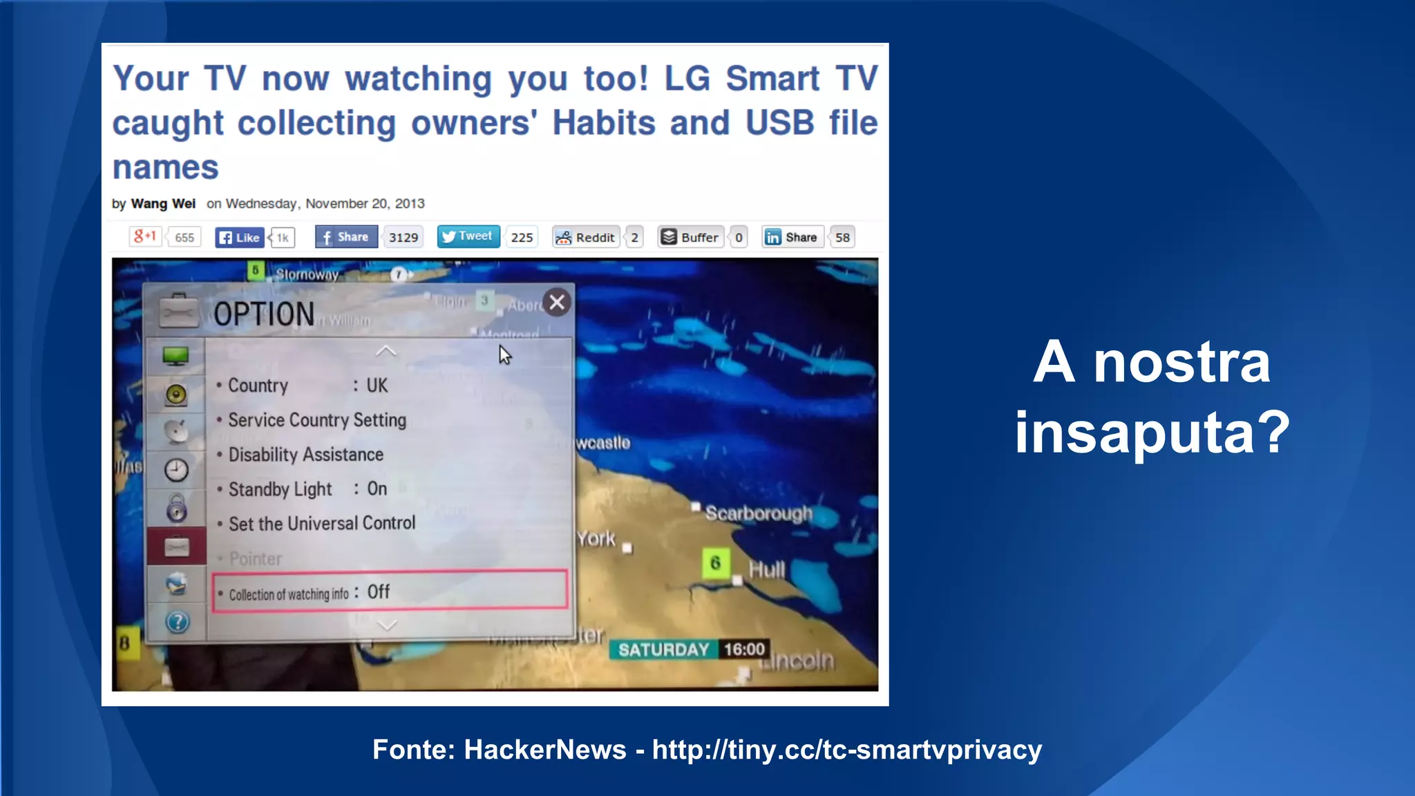 A nostra
insaputa?
Fonte: HackerNews - http://tiny.cc/tc-smartvprivacy