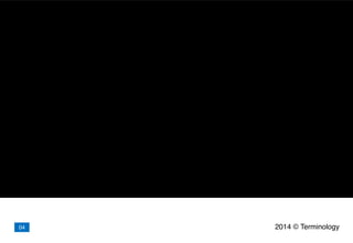 2014 © Terminology04
 
