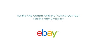 TERMS ANS CONDITIONS INSTAGRAM CONTEST
«Black Friday Giveaway»
 