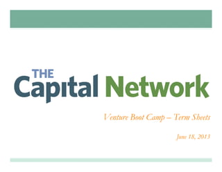 Venture Boot Camp – Term Sheets
June 18, 2013
 