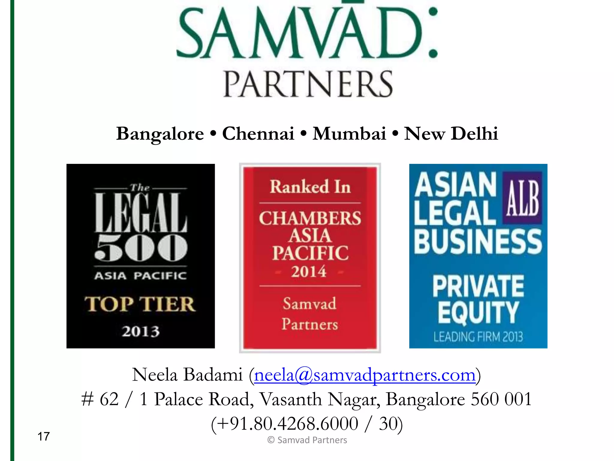 Neela Badami (neela@samvadpartners.com)
# 62 / 1 Palace Road, Vasanth Nagar, Bangalore 560 001
(+91.80.4268.6000 / 30)
© Samvad Partners
Bangalore • Chennai • Mumbai • New Delhi
17
 