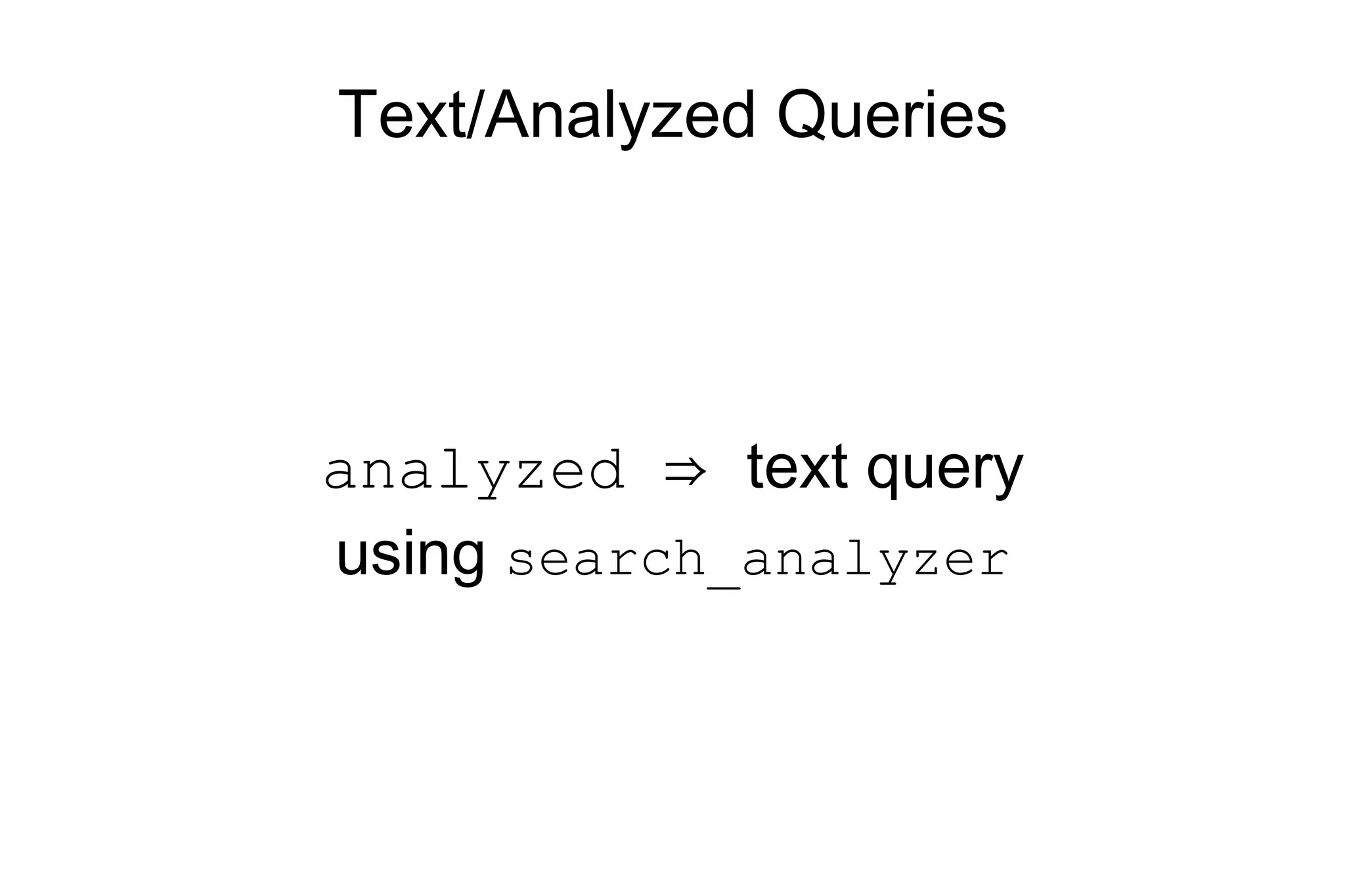 Searching $result = $es->search( index => 'twitter', type => 'tweet', query => { text => { _all => 'foo' }}, sort => [{ '_score': 'desc' }] ); 