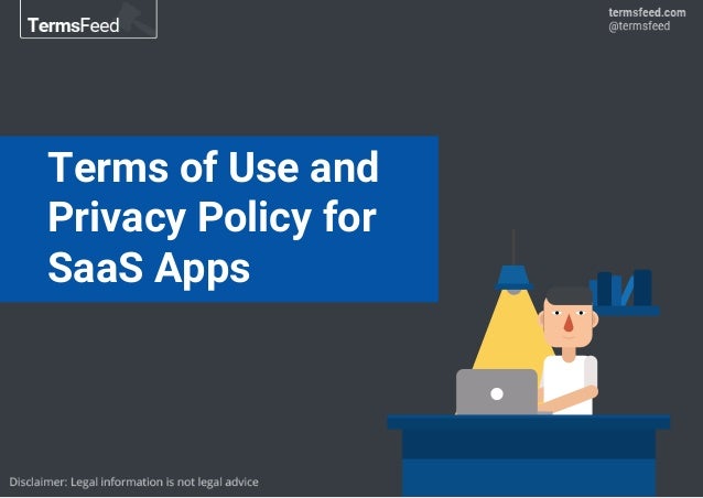 Terms of Use and Privacy Policy for SaaS Apps