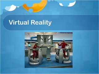 Virtual Reality