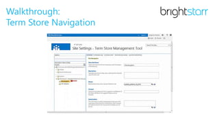Walkthrough:
Term Store Navigation
 
