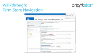 Walkthrough:
Term Store Navigation
 