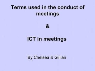 Terms used in the conduct of meetings & ICT in meetings   ,[object Object]
