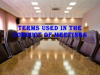 Terms used in the conduct of meetings 