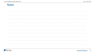 27
1H19 CONSOLIDATED RESULTS JULY 30th 2019
Notes
 