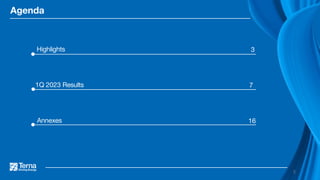 7
Annexes 16
1Q 2023 Results
3
Highlights
Agenda
2
 