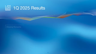 1Q 2025 Results
6
 