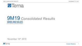 1
9M19 CONSOLIDATED RESULTS NOVEMBER 13th 2019
November 13th 2019
9M19 Consolidated Results
 