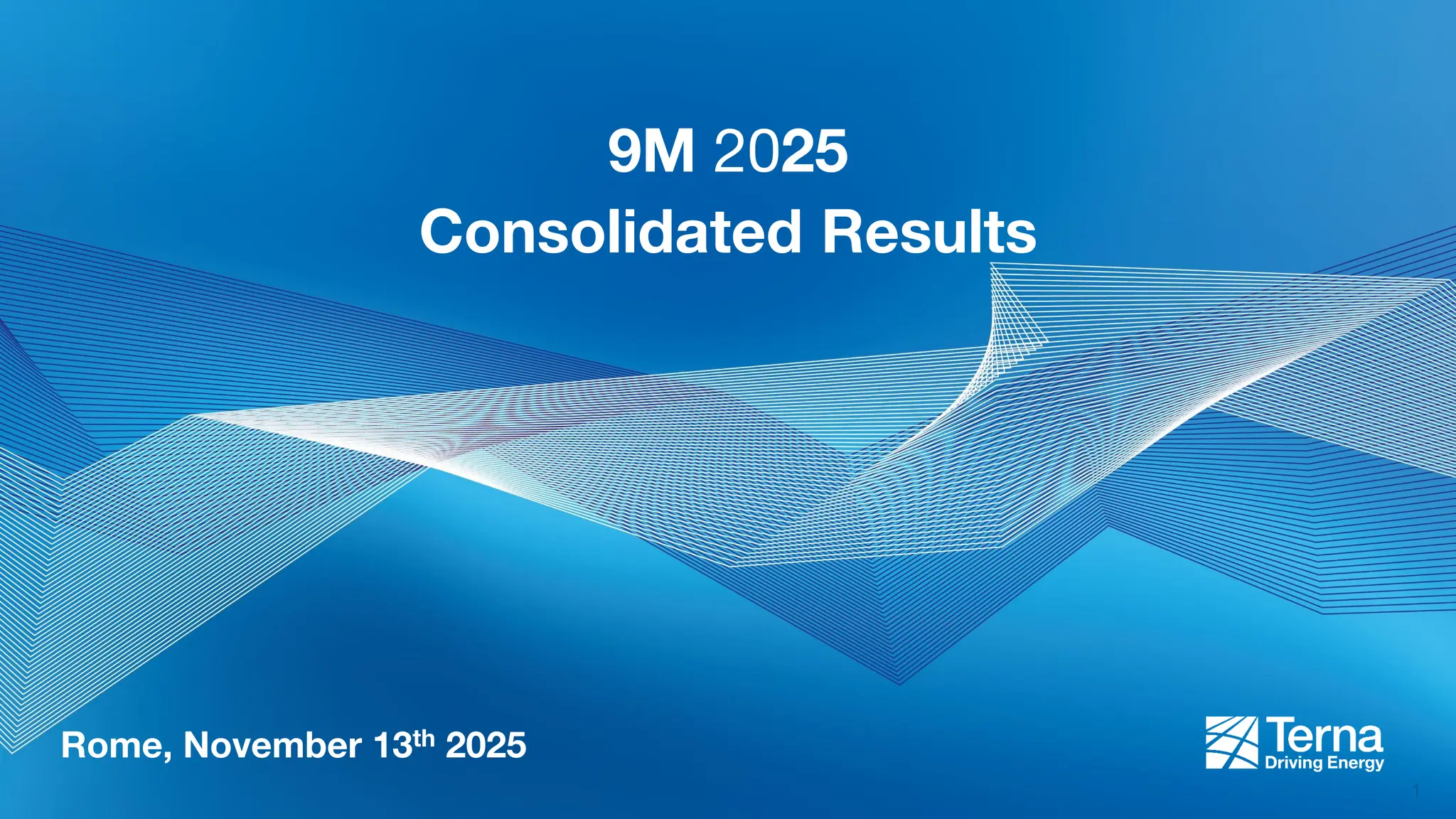 9M 2025 Consolidated Results
1
9M 2025
Consolidated Results
Rome, November 13th 2025
 