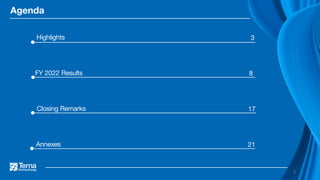 8
Closing Remarks 17
FY 2022 Results
3
Highlights
Agenda
2
21
Annexes
 