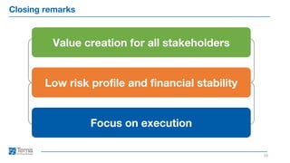 Closing remarks
20
Value creation for all stakeholders
Focus on execution
Low risk profile and financial stability
 